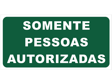 Somente Pessoas Autorizas - 260x130mm - Demais dimensões sob consulta